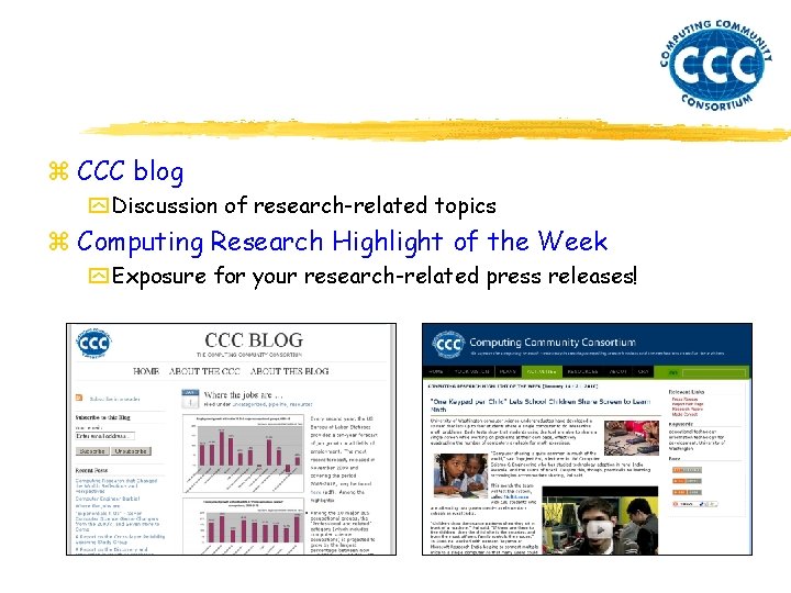 z CCC blog y Discussion of research-related topics z Computing Research Highlight of the