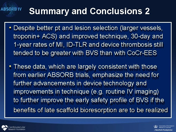 Summary and Conclusions 2 • Despite better pt and lesion selection (larger vessels, troponin+
