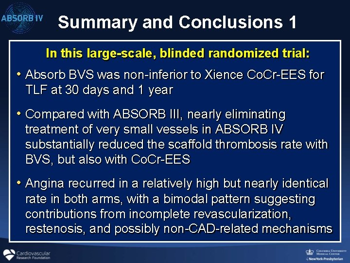 Summary and Conclusions 1 In this large-scale, blinded randomized trial: • Absorb BVS was