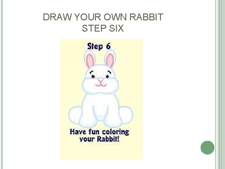 DRAW YOUR OWN RABBIT STEP SIX DRAW YOUR OWN RABBIT STEP SIX
