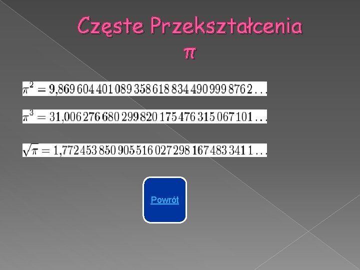 Częste Przekształcenia π Powrót 