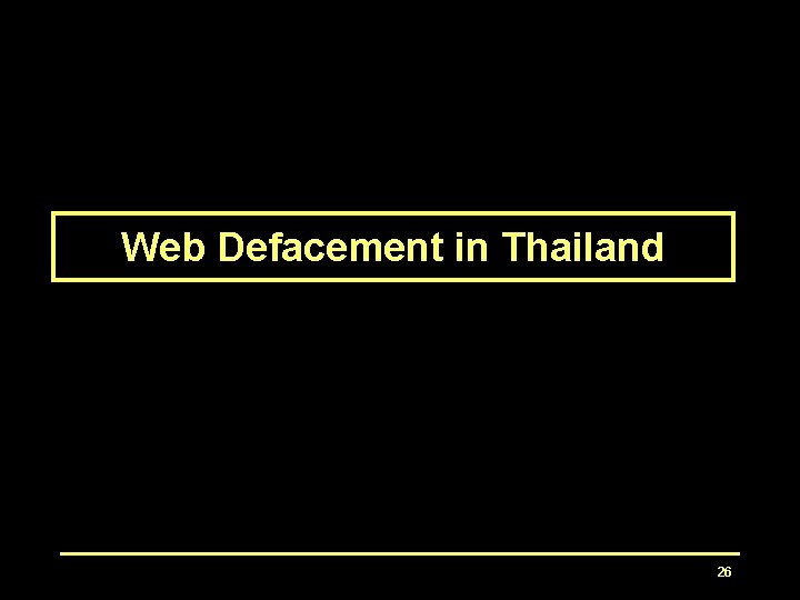 Web Defacement in Thailand 26 Web Defacement in Thailand 26