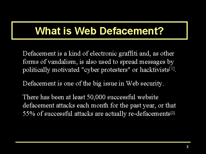 What is Web Defacement? Defacement is a kind of electronic graffiti and, as other What is Web Defacement? Defacement is a kind of electronic graffiti and, as other