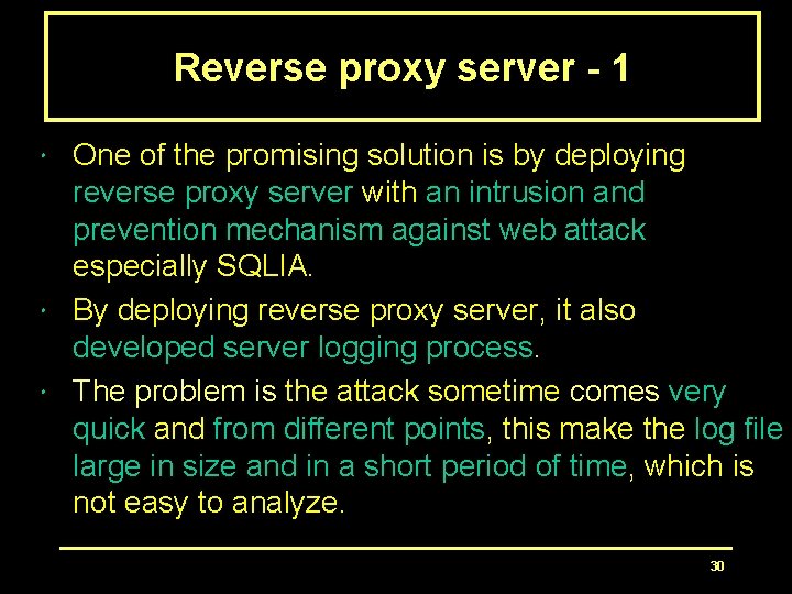 Reverse proxy server - 1 One of the promising solution is by deploying reverse Reverse proxy server - 1 One of the promising solution is by deploying reverse