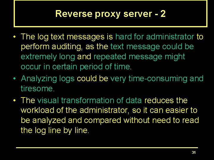 Reverse proxy server - 2 • The log text messages is hard for administrator Reverse proxy server - 2 • The log text messages is hard for administrator