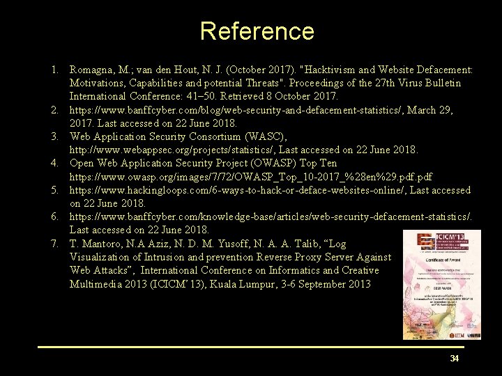 Reference 1. Romagna, M. ; van den Hout, N. J. (October 2017). "Hacktivism and Reference 1. Romagna, M. ; van den Hout, N. J. (October 2017). "Hacktivism and