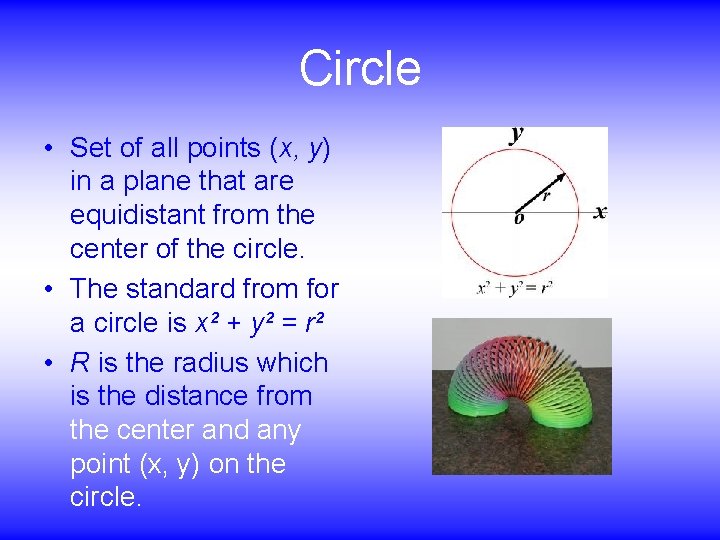 Circle • Set of all points (x, y) in a plane that are equidistant