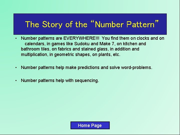 The Story of the “Number Pattern” • Number patterns are EVERYWHERE!!! You find them