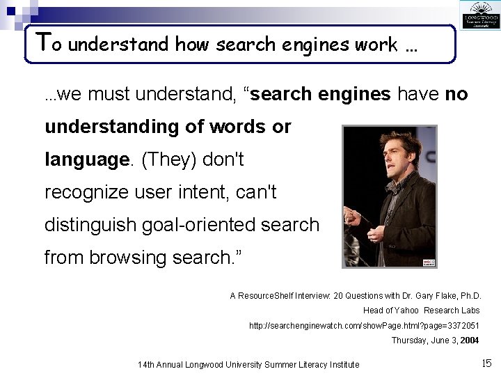 To understand how search engines work … …we must understand, “search engines have no