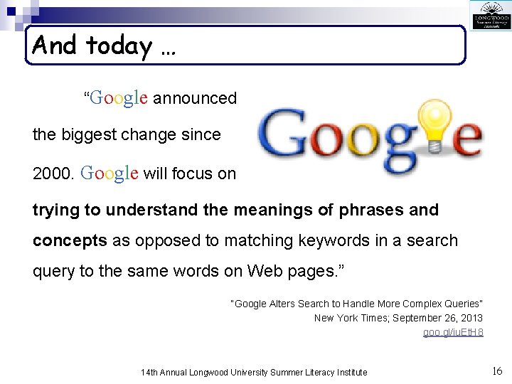 And today … “Google announced the biggest change since 2000. Google will focus on