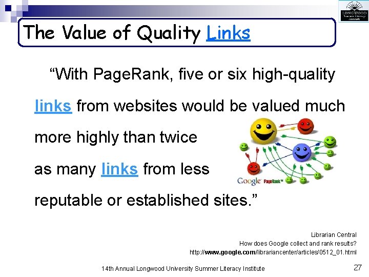 The Value of Quality Links “With Page. Rank, five or six high-quality links from