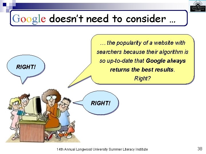 Google doesn’t need to consider … … the popularity of a website with searchers