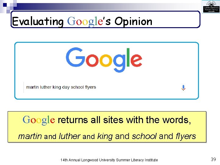 Evaluating Google’s Opinion Google returns all sites with the words, martin and luther and