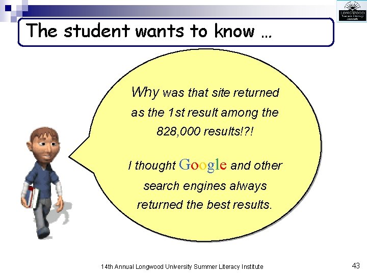 The student wants to know … Why was that site returned as the 1