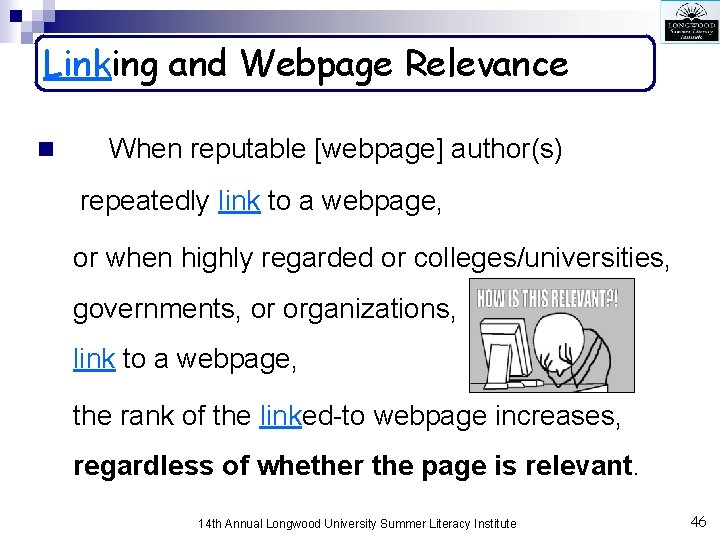 Linking and Webpage Relevance n When reputable [webpage] author(s) repeatedly link to a webpage,