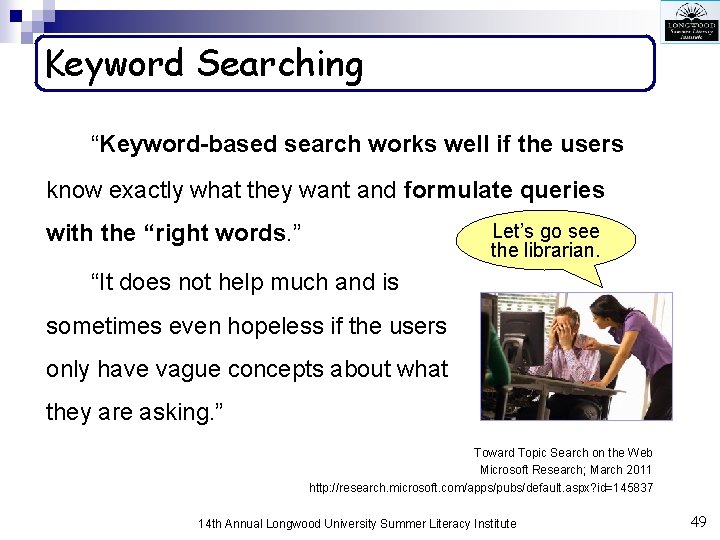 Keyword Searching “Keyword-based search works well if the users know exactly what they want