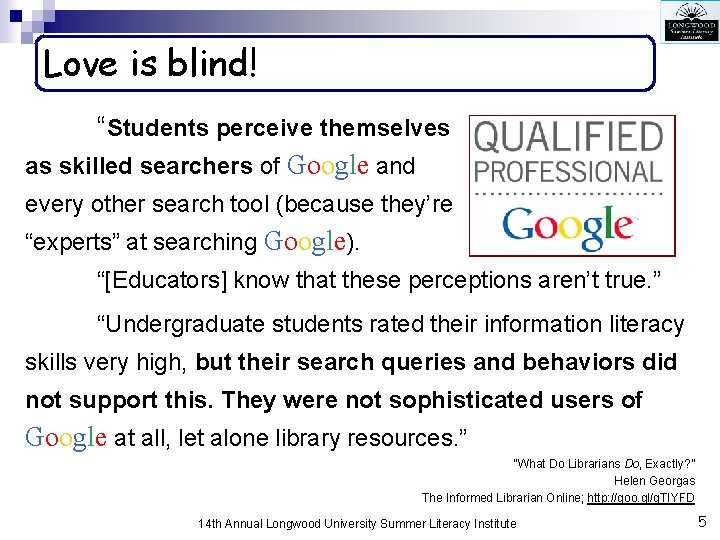 Love is blind! “Students perceive themselves as skilled searchers of Google and every other