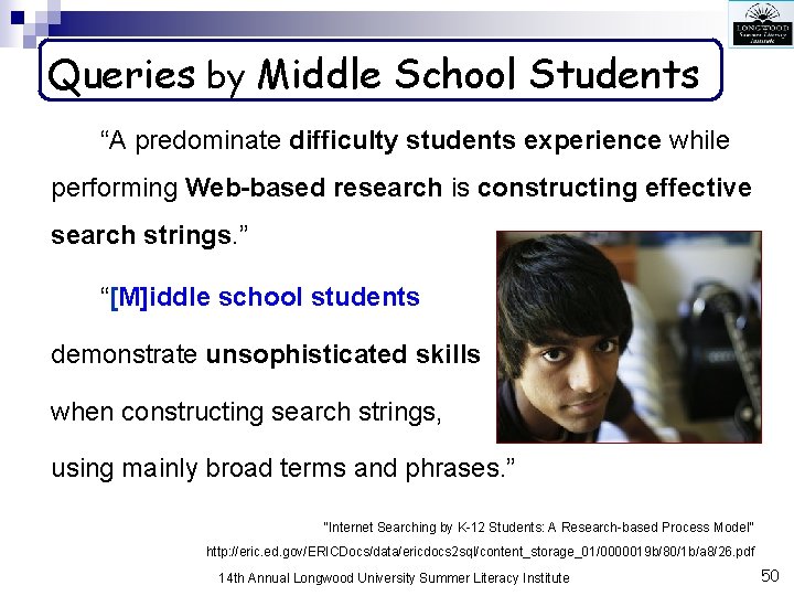 Queries by Middle School Students “A predominate difficulty students experience while performing Web-based research