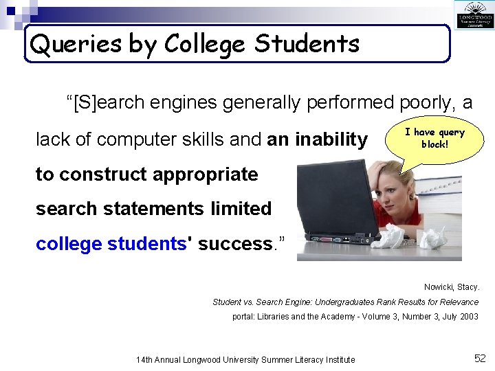Queries by College Students “[S]earch engines generally performed poorly, a lack of computer skills