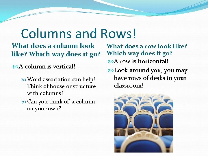 Columns and Rows! What does a column look What does a row look like?