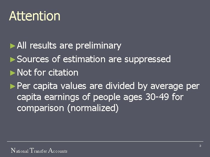 Attention ► All results are preliminary ► Sources of estimation are suppressed ► Not