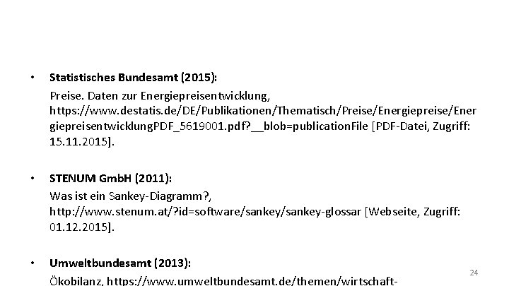  • Statistisches Bundesamt (2015): Preise. Daten zur Energiepreisentwicklung, https: //www. destatis. de/DE/Publikationen/Thematisch/Preise/Energiepreise/Ener giepreisentwicklung.