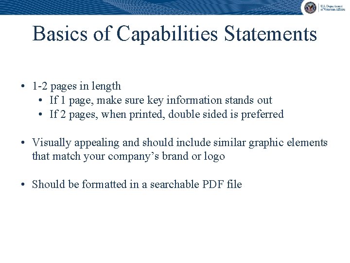 Basics of Capabilities Statements • 1 -2 pages in length • If 1 page,