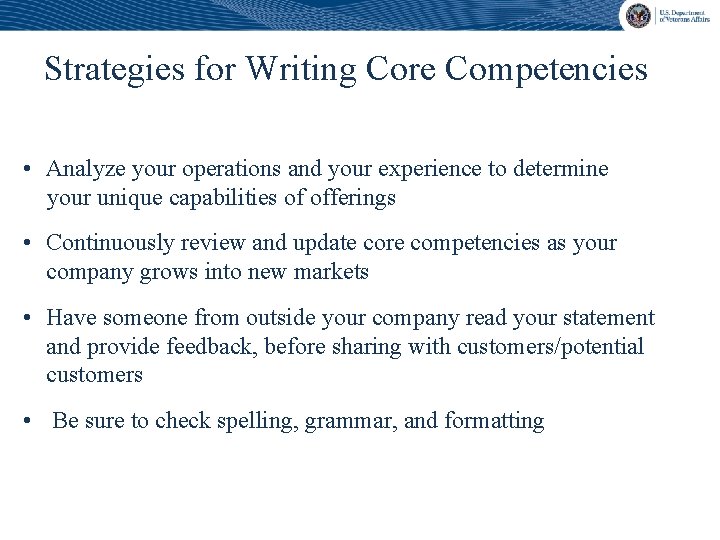 Strategies for Writing Core Competencies • Analyze your operations and your experience to determine