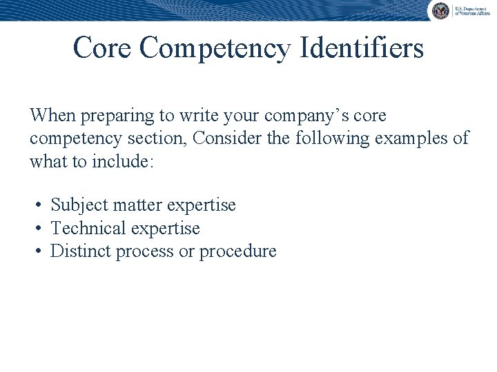 Core Competency Identifiers When preparing to write your company’s core competency section, Consider the