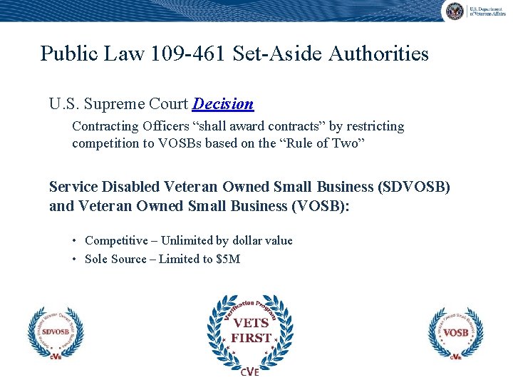 Public Law 109 -461 Set-Aside Authorities U. S. Supreme Court Decision Contracting Officers “shall