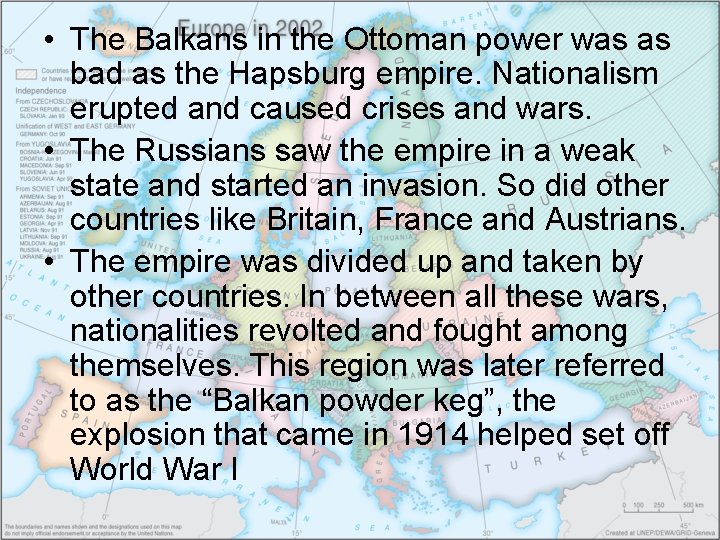  • The Balkans in the Ottoman power was as bad as the Hapsburg