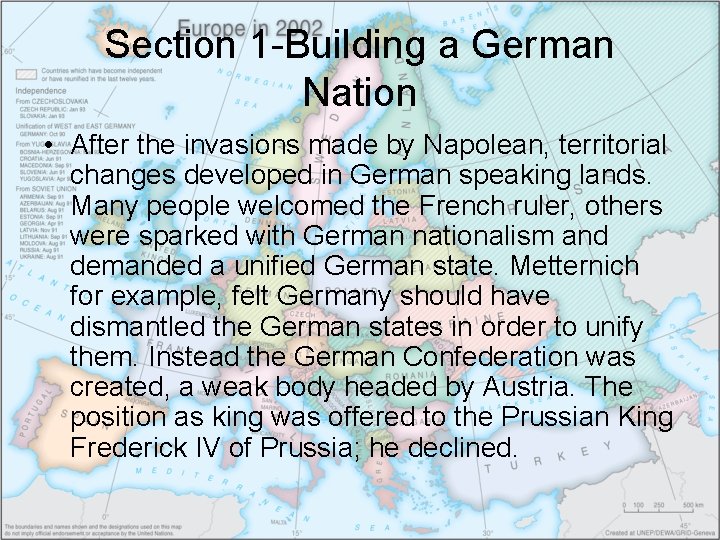 Section 1 -Building a German Nation • After the invasions made by Napolean, territorial