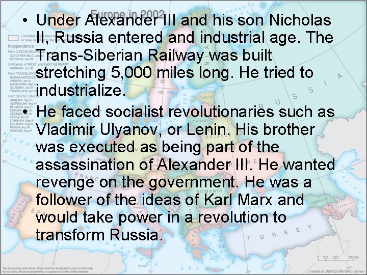  • Under Alexander III and his son Nicholas II, Russia entered and industrial