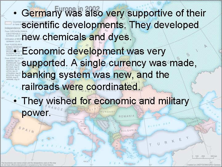  • Germany was also very supportive of their scientific developments. They developed new