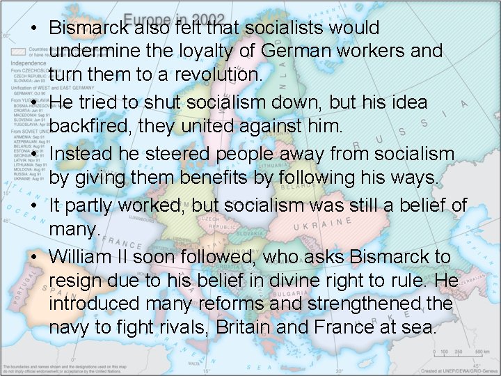  • Bismarck also felt that socialists would undermine the loyalty of German workers