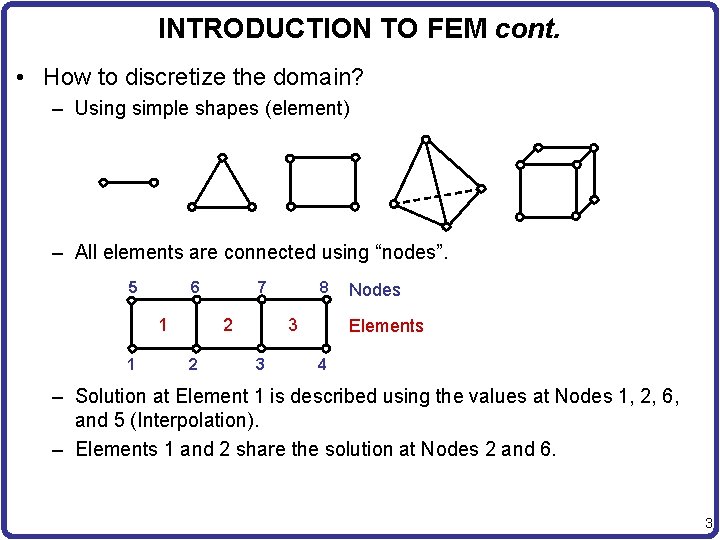 INTRODUCTION TO FEM cont. • How to discretize the domain? – Using simple shapes