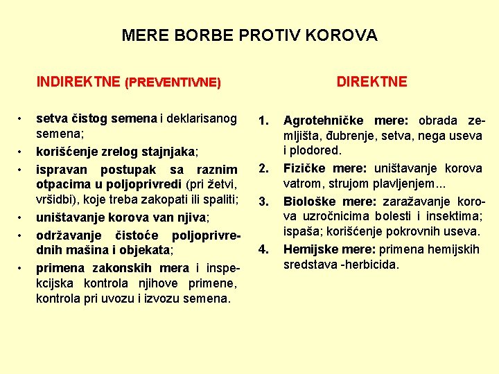 MERE BORBE PROTIV KOROVA INDIREKTNE (PREVENTIVNE) • • • setva čistog semena i deklarisanog