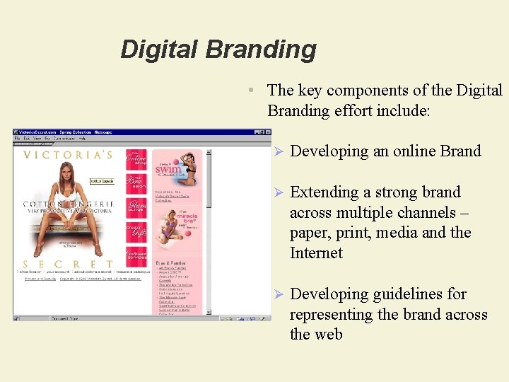 Digital Branding • The key components of the Digital Branding effort include: Ø Developing