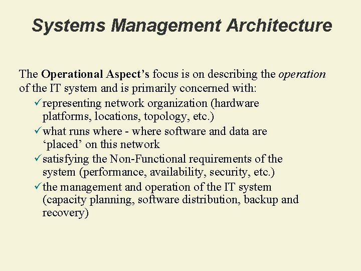 Systems Management Architecture The Operational Aspect’s focus is on describing the operation of the