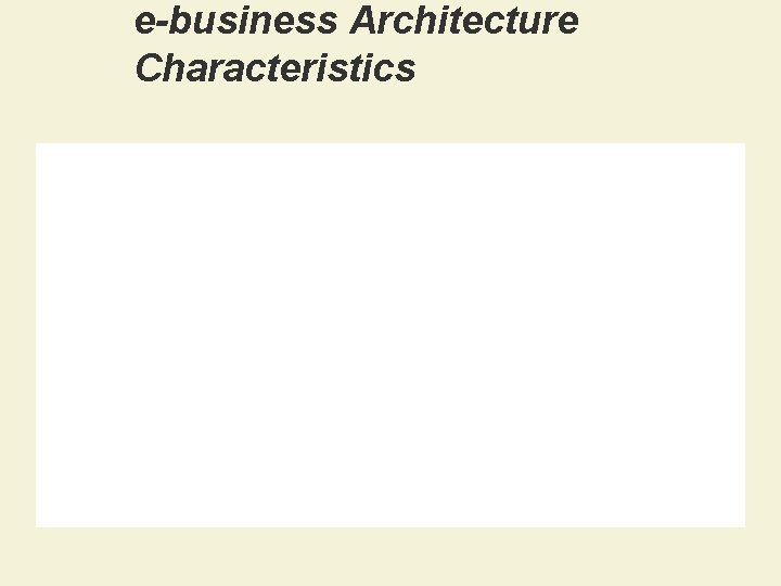 e-business Architecture Characteristics 