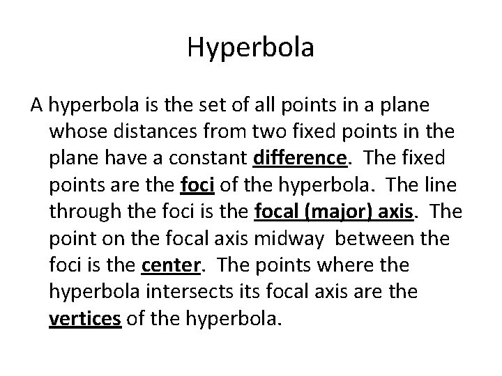 Hyperbola A hyperbola is the set of all points in a plane whose distances