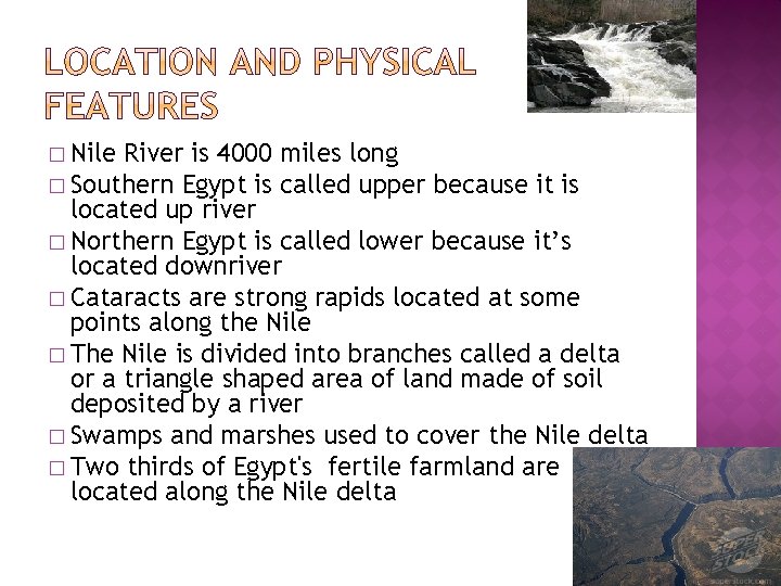 � Nile River is 4000 miles long � Southern Egypt is called upper because