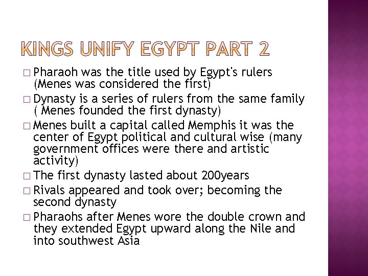 � Pharaoh was the title used by Egypt's rulers (Menes was considered the first)