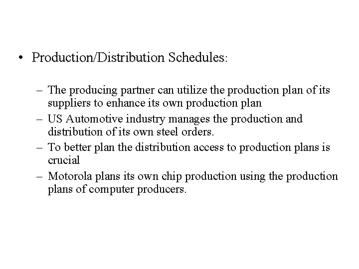  • Production/Distribution Schedules: – The producing partner can utilize the production plan of