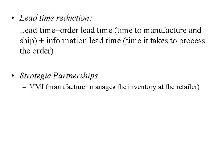  • Lead time reduction: Lead-time=order lead time (time to manufacture and ship) +