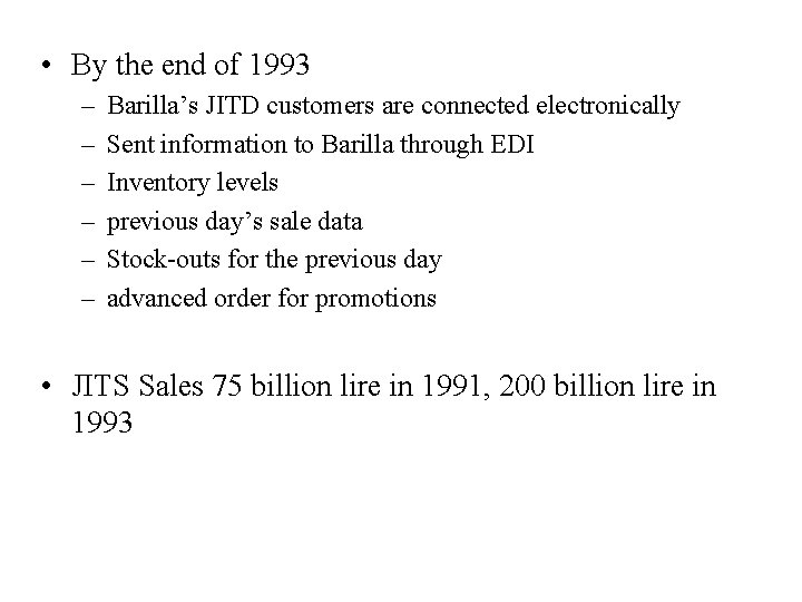  • By the end of 1993 – – – Barilla’s JITD customers are