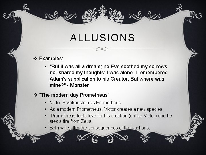 ALLUSIONS v Examples: • “But it was all a dream; no Eve soothed my