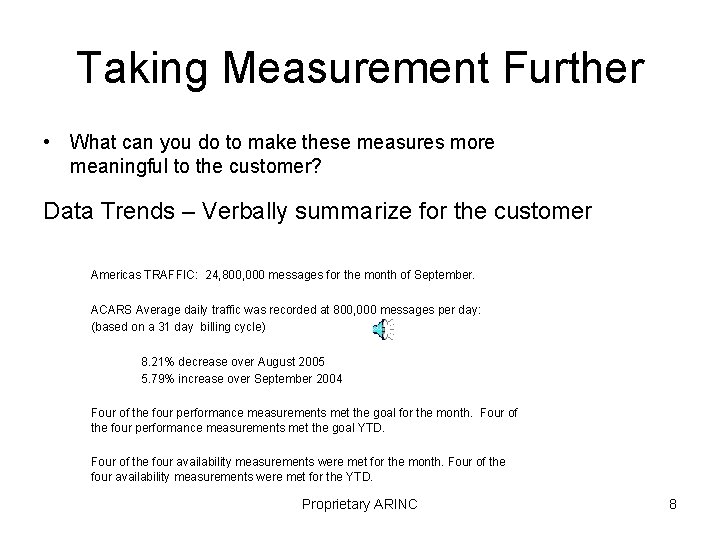 Taking Measurement Further • What can you do to make these measures more meaningful