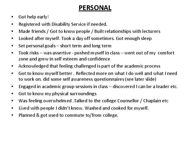 PERSONAL • • • • Got help early! Registered with Disability Service if needed.