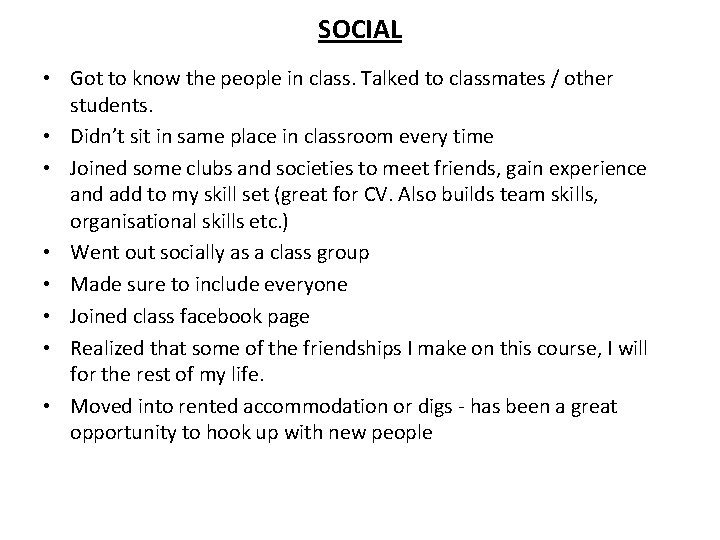 SOCIAL • Got to know the people in class. Talked to classmates / other